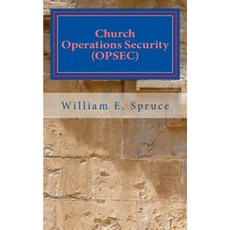Church Operations Security (Opsec) Paperback, William E. Spruce