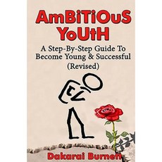 Ambitious Youth: A Step-By-Step Guide to Become Young & Successful (Revised) Paperback, RF&C LLC Publishing