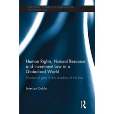 Human Rights Natural Resource and Investment Law in a Globalised World: Shades of Grey in the Shadow of the Law Paperback, Routledge