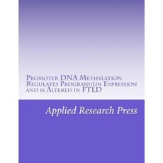 啟動子 DNA 甲基化調節顆粒體蛋白前驅物表現並在 Ftld 平裝本中發生改變, Createspace獨立發布平台