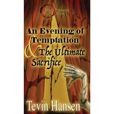 An Evening of Temptation and the Ultimate Sacrifice Hardcover, Handersen Publishing