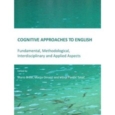 Cognitive Approaches to English: Fundamental Methodological Interdisciplinary and Applied Aspects Hardcover, Cambridge Scholars Publishing