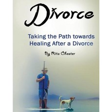 Divorce: Taking the Path Towards Healing After a Divorce Paperback, Createspace Independent Publishing Platform