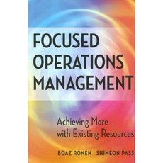 Focused Operations Management: Achieving More with Existing Resources Hardcover, Wiley