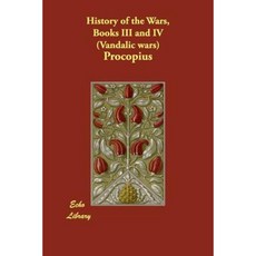 History of the Wars Books III and IV (Vandalic Wars) Paperback, Echo Library
