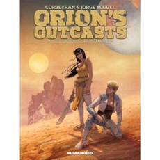 Orion's Outcasts: Slightly Oversized Hardcover, Humanoids, Inc.