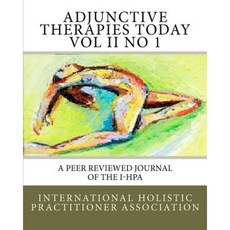 Adjunctive Therapies Today Vol II No 1: A Peer Reviewed Journal of the I-Hpa Paperback, Createspace Independent Publishing Platform