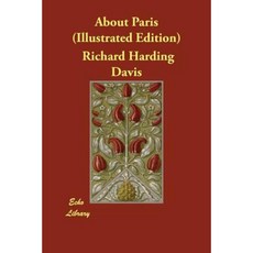 About Paris (Illustrated Edition) Paperback, Echo Library