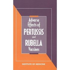 Adverse Effects of Pertussis and Rubella Vaccines Paperback, National Academies Press