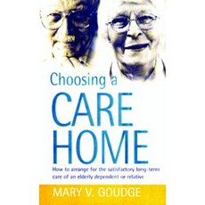 Choosing a Care Home: How to Arrange for the Satisfactory Long-Term Care of an Eld Paperback, How to Books*
