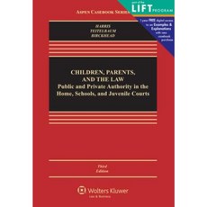 Children Parents and the Law: Public and Private Authority in the Home Schools and Juvenile Courts Hardcover, Aspen Publishers
