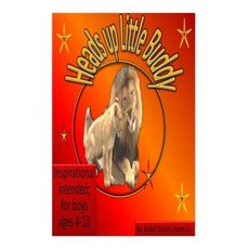Heads Up Little Buddy: Inspirational Reading for Boys Paperback, Createspace Independent Publishing Platform