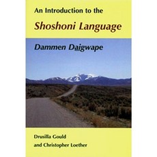 An Introduction to the Shoshoni Language Paperback, University of Utah Press