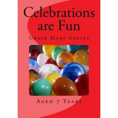 Celebrations Are Fun Paperback, Createspace Independent Publishing Platform