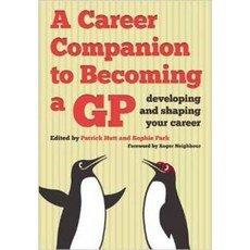 A Career Companion to Becoming a GP: Developing and Shaping Your Career Paperback, CRC Press
