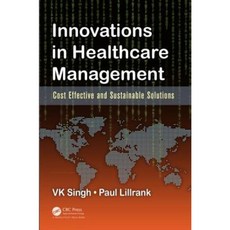 Innovations in Healthcare Management: Cost-Effective and Sustainable Solutions Hardcover, Productivity Press