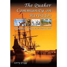 The Quaker Community on Barbados: Challenging the Culture of the Planter Class Hardcover, University of Missouri