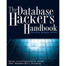 The Database Hacker's Handbook: Defending Database Servers 平裝版, Wiley