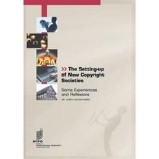 The Setting-Up of New Copyright Societies: Some Experiences and Reflexions Paperback, World Intellectual Property Organization