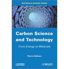 Carbon Science and Technology: From Energy to Materials Hardcover, Wiley-Iste