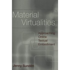 Material Virtualities: Approaching Online Textual Embodiment Paperback, Peter Lang Inc., International Academic Publi