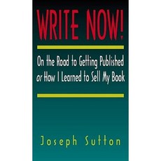 Write Now!: On the Road to Getting Published or How I Learned to Sell My Book Paperback, Mad Dog Pub. Co.
