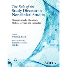 The Role of the Study Director in Nonclinical Studies: Pharmaceuticals Chemicals Medical Devices and Pesticides 精裝版, Wiley
