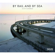 By Rail and by Sea Hardcover, Black Dog Publishing