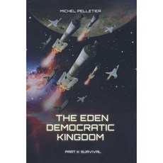 Part 3: Survival: The Eden Democratic Kingdom Hardcover, FriesenPress