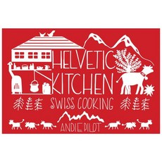 Helvetic Kitchen: Swiss Cooking Hardcover, Bergli Books