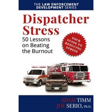 Dispatcher Stress: 50 Lessons on Beating the Burnout Paperback, Joe Serio Enterprises