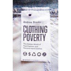 Clothing Poverty: The Hidden World of Fast Fashion and Second-Hand Clothes Paperback, Zed Books