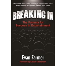 Breaking in: The Formula for Success in Entertainment Paperback, Isb Global Publishing