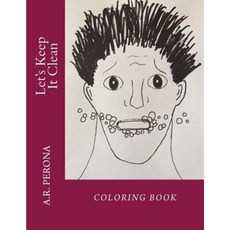 Let's Keep It Clean: Coloring Book Paperback, Createspace Independent Publishing Platform