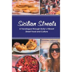 Sicilian Streats: A Travelogue Through Sicily's Vibrant Street Food and Culture Paperback, Bookbaby