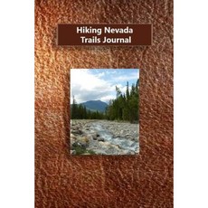 Hiking Nevada Trails Journal Paperback, Createspace Independent Publishing Platform