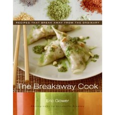 The Breakaway Cook: Recipes That Break Away from the Ordinary Hardcover, William Morrow & Company