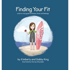 Finding Your Fit: A Kid-To-Kid Guide to Fitness Food and Feelings Hardcover, Koehler Books