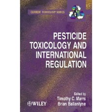 Pesticide Toxicology and International Regulation Hardcover, Wiley