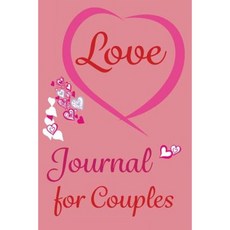 Love Journal for Couples: Journal Your Relationship Paperback, Createspace Independent Publishing Platform