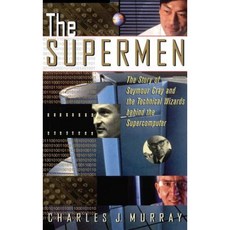 The Supermen: The Story of Seymour Cray and the Technical Wizards Behind the Supercomputer 精裝版, Wiley
