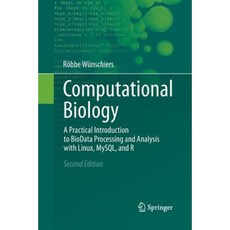 Computational Biology: A Practical Introduction to Biodata Processing and Analysis with Linux MySQL and R Paperback, Springer