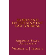 Arizona State Sports and Entertainment Law Journal: Volume 4 Issue 1 Fall 2014 Paperback, Createspace Independent Publishing Platform