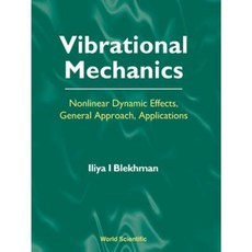 Vibrational Mechanics: Nonlinear Dynamic Effects General Approach Applications Hardcover, World Scientific Publishing Company