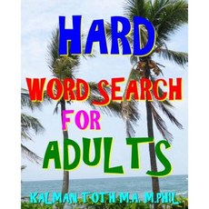 Hard Word Search for Adults: 300 Challenging & Entertaining Themed Puzzles Paperback, Createspace Independent Publishing Platform