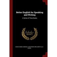 Better English for Speaking and Writing: A Series of Three Books Paperback, Andesite Press