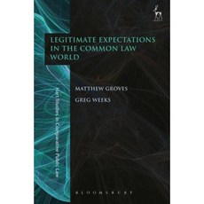 Legitimate Expectations in the Common Law World Hardcover, Hart Publishing