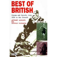 Best of British: Cinema and Society from 1930 to the Present Paperback, I. B. Tauris & Company