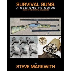 Survival Guns: A Beginner's Guide Paperback, Prepper Press