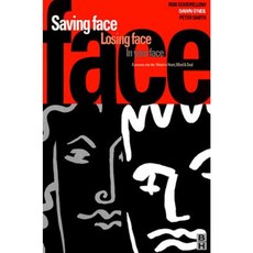 Saving Face Losing Face in Your Face: A Journey Into the Western Heart Mind and Soul Paperback, Butterworth-Heinemann